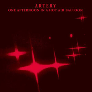 Artery - One Afternoon In A Hot Air Balloon