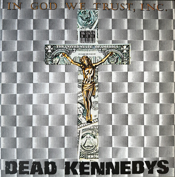 Dead Kennedys - In God We Trust, Inc. Dead Kennedys - In God We Trust, Inc.