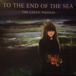 The Green Pajamas - To The End Of The Sea [Colored Vinyl]