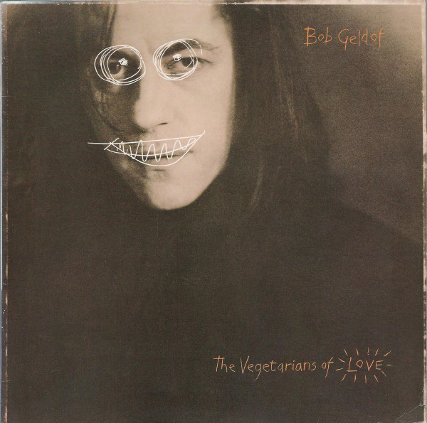 Bob Geldof - The Vegetarians Of Love Bob Geldof - The Vegetarians Of Love