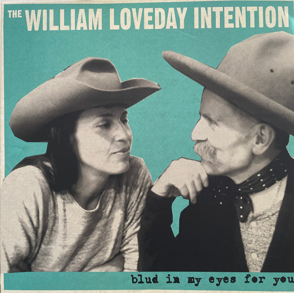 The William Loveday Intention - Blud In My Eyes For You The William Loveday Intention - Blud In My Eyes For You