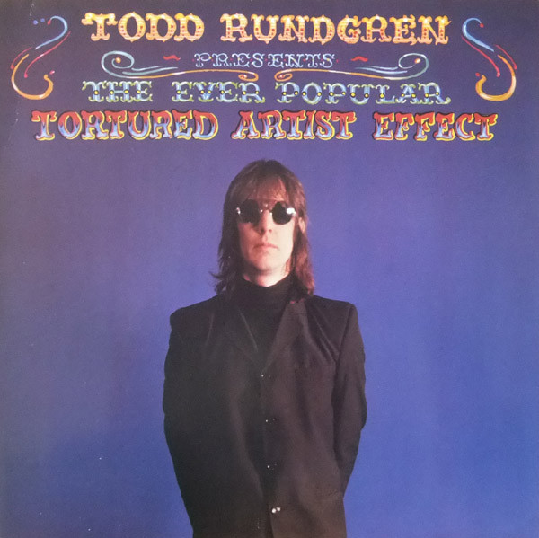Todd Rundgren - The Ever Popular Tortured Artist Effect Todd Rundgren - The Ever Popular Tortured Artist Effect
