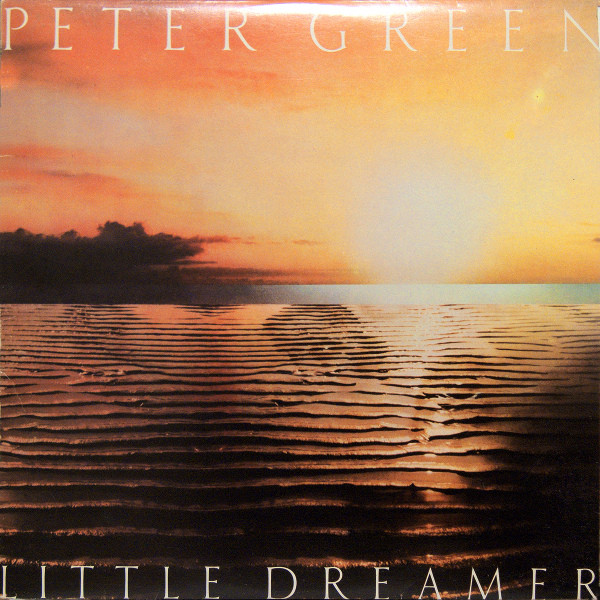 Peter Green - Little Dreamer Peter Green - Little Dreamer