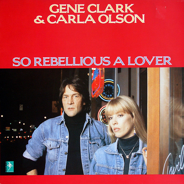 Gene Clark - So Rebellious A Lover Gene Clark - So Rebellious A Lover