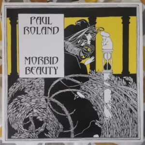 Paul Roland - Morbid Beauty