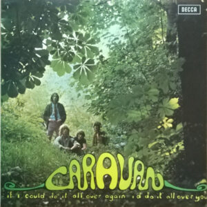 Caravan - If I Could Do It All Over Again, I'd Do It All Over You