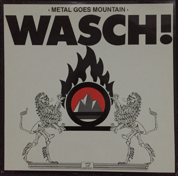 Wasch! - Metal Goes Mountain Wasch! - Metal Goes Mountain