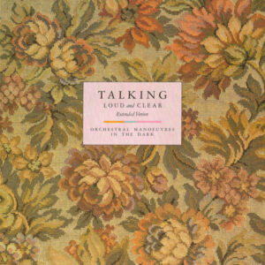Orchestral Manoeuvres In The Dark - Talking Loud And Clear (Extended Version)