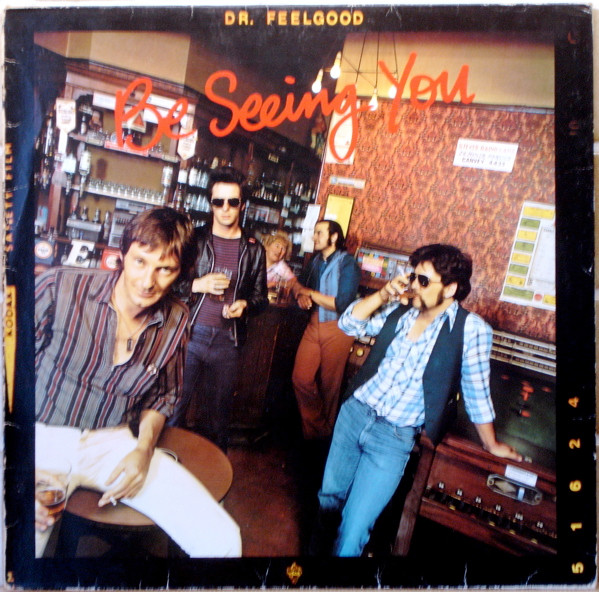 Dr. Feelgood - Be Seeing You Dr. Feelgood - Be Seeing You