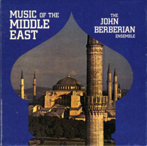 The John Berberian Ensemble - Music Of The Middle East