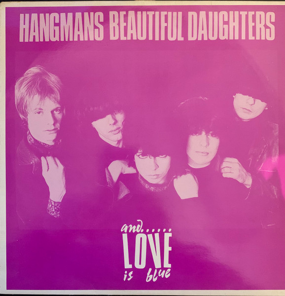 Hangman's Beautiful Daughters - And...... Love Is Blue Hangman's Beautiful Daughters - And...... Love Is Blue
