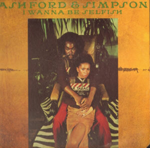 Ashford & Simpson - I Wanna Be Selfish