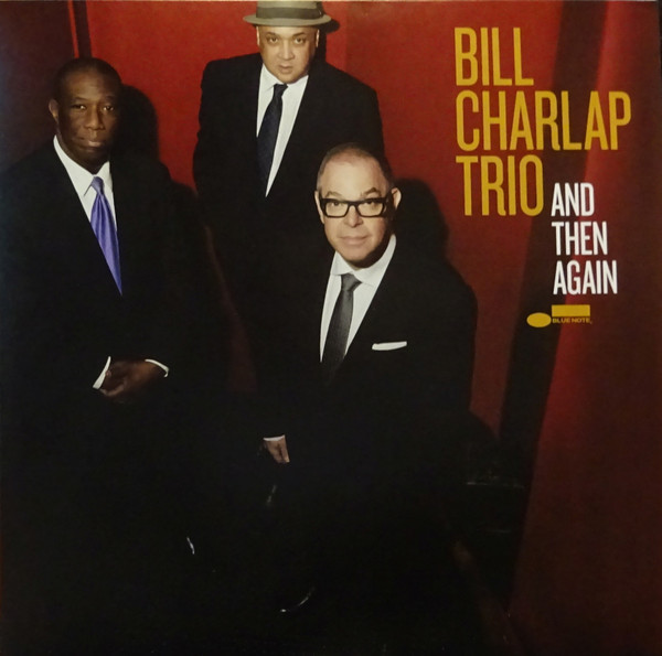 Bill Charlap Trio - And Then Again Bill Charlap Trio - And Then Again