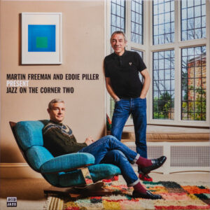 Martin Freeman And Eddie Piller – Jazz On The Corner Two