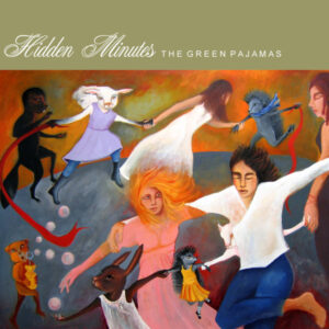 The Green Pajamas - Hidden Minutes