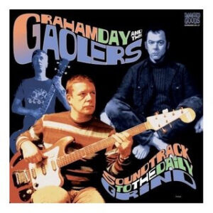 Graham Day & The Gaolers - Soundtrack To The Daily Grind