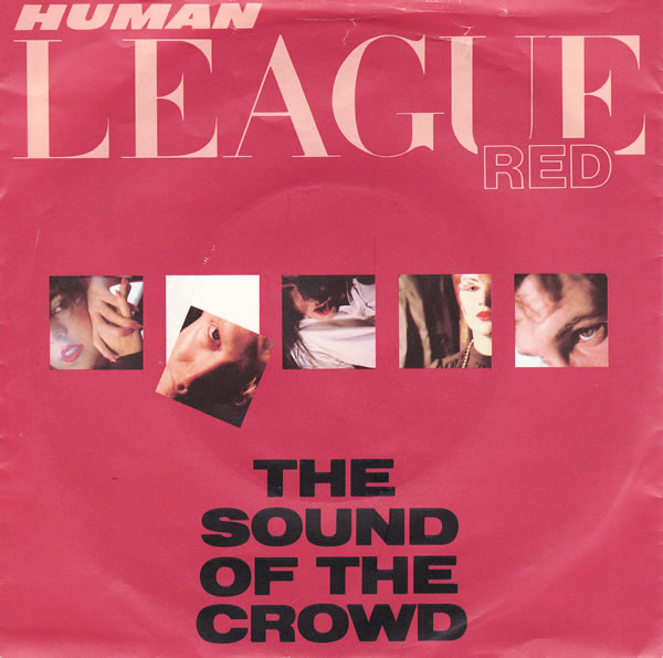The Human League - The Sound Of The Crowd The Human League - The Sound Of The Crowd