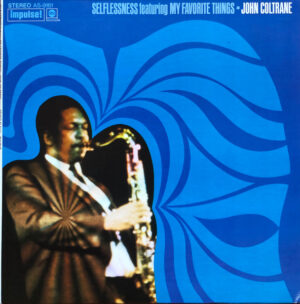 John Coltrane - Selflessness Featuring My Favorite Things