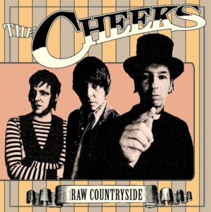 The Cheeks - Raw Countryside