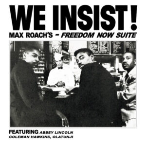 Max Roach - We Insist! Max Roach's Freedom Now Suite [Clear Vinyl]