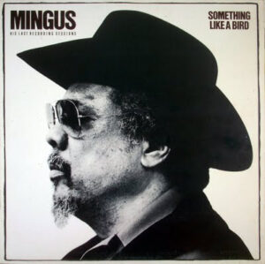 Charles Mingus - Something Like A Bird