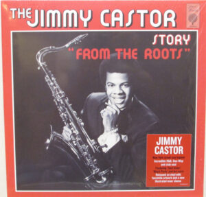Jimmy Castor - The Jimmy Castor Story "From The Roots"