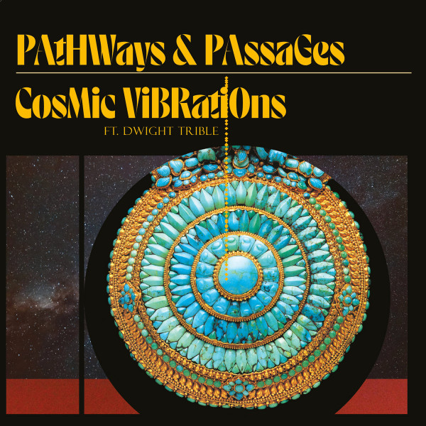 Cosmic Vibrations - Pathways & Passages Cosmic Vibrations - Pathways & Passages