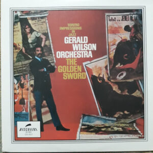 Gerald Wilson Orchestra - The Golden Sword (Torero Impressions In Jazz)