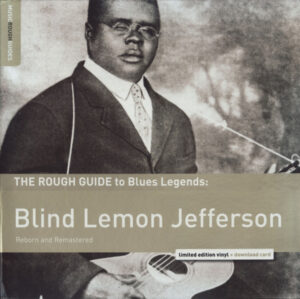 Blind Lemon Jefferson - The Rough Guide To Blues Legends: Blind Lemon Jefferson (Reborn And Remastered)