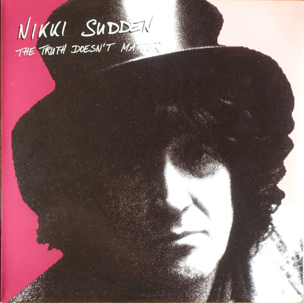 Nikki Sudden - The Truth Doesn't Matter Nikki Sudden - The Truth Doesn't Matter