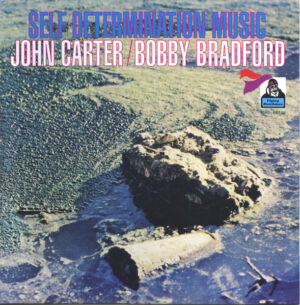 John Carter / Bobby Bradford – Self Determination Music