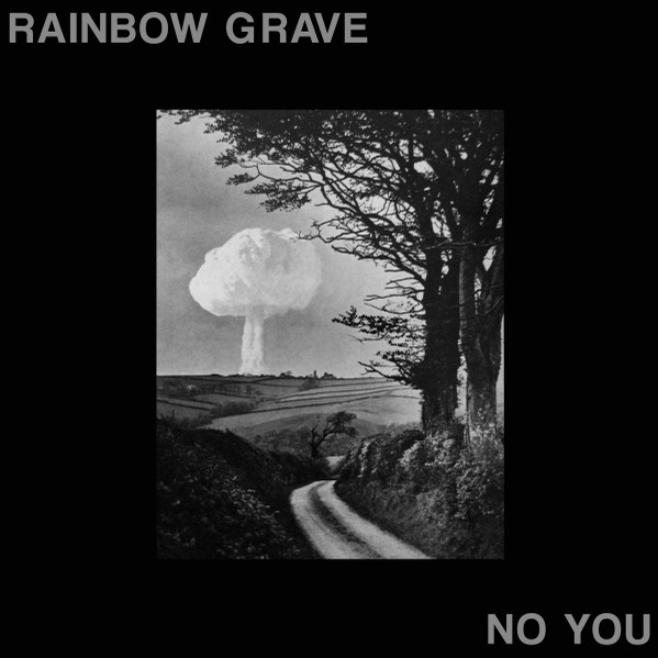 Rainbow Grave - No You Rainbow Grave - No You