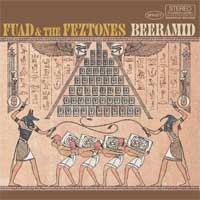 Fuad & The Feztones - Beeramid Fuad & The Feztones - Beeramid