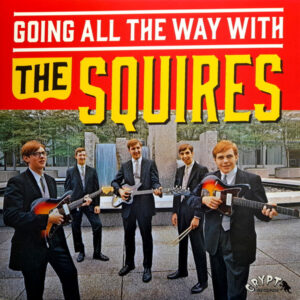 The Squires - Going All The Way With The Squires