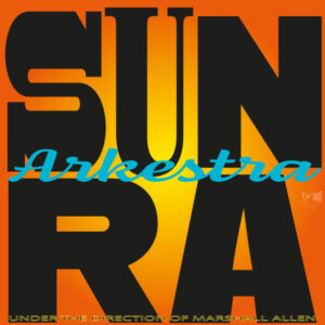 The Sun Ra Arkestra Under The Direction Of Marshall Allen – Lights On A Satellite [2LP]