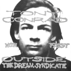 Tony Conrad With Faust – Outside The Dream Syndicate