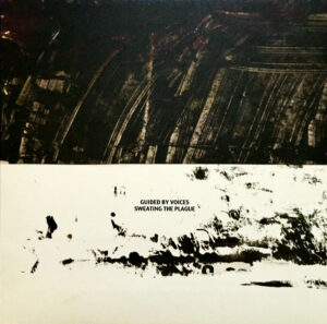 Guided By Voices - Sweating The Plague