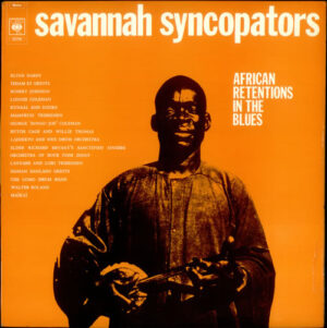Various - Savannah Syncopators (African Retentions In The Blues)
