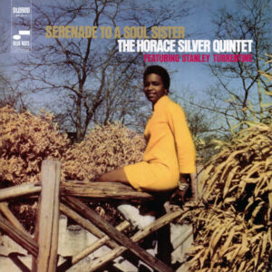 The Horace Silver Quintet Featuring Stanley Turrentine – Serenade To A Soul Sister