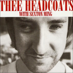 Thee Headcoats With Sexton Ming – No One