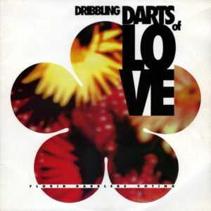 Dribbling Darts Of Love – Florid Dabblers Voting