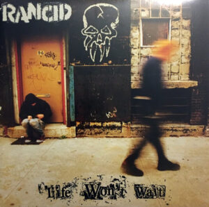 Rancid - Life Won't Wait [2LP]