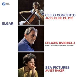 Jacqueline Du Pré, Sir John Barbirolli, London Symphony Orchestra / Janet Baker - Sir Edward Elgar - Cello Concerto / Sea Pictures