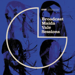 Broadcast - Maida Vale Sessions [2LP]