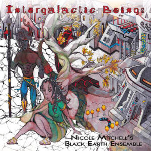 Nicole Mitchell's Black Earth Ensemble - Intergalactic Beings [2LP]