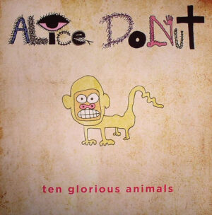 Alice Donut - Ten Glorious Animals
