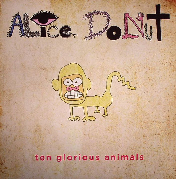 Alice Donut - Ten Glorious Animals Alice Donut - Ten Glorious Animals