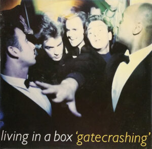 Living In A Box - Gatecrashing
