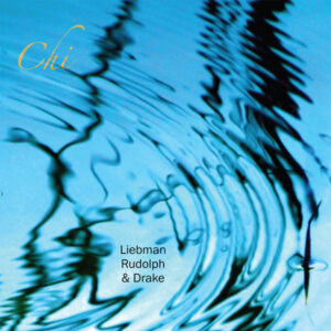 David Liebman, Adam Rudolph, Hamid Drake - Chi