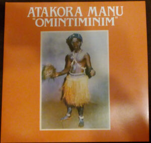 Atakora Manu - Omintiminim / Afro Highlife [2LP]